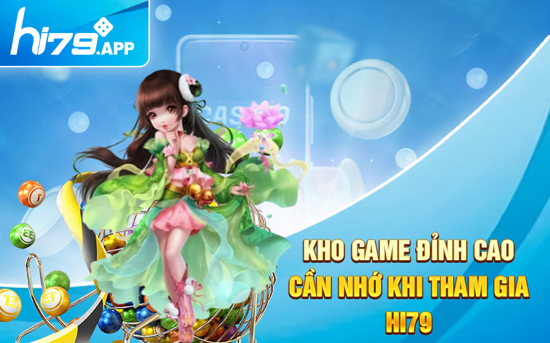 Giới Thiệu Hi79 - Nhà Cái Xanh Chín Đẳng Cấp Nhất Châu Á 2 Kho game đỉnh cao cần nhớ khi tham gia HI79