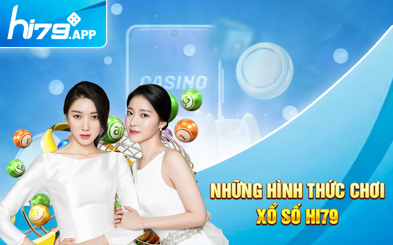 Xổ Số Hi79 - Giờ Vàng Chốt Số Cùng Lô Đề Chất Lượng 2 Những hình thức chơi xổ số HI79