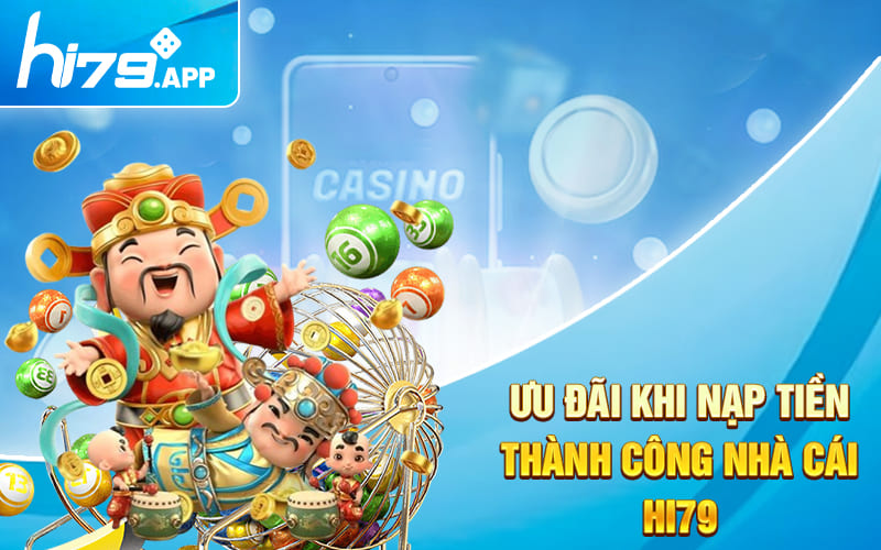 Thao Tác Nạp Tiền Hi79 Từ Đầu Tới Cuối Cho Tân Binh 2 Ưu đãi khi nạp tiền thành công nhà cái HI79