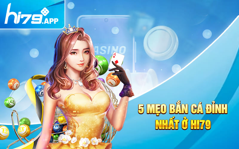 Mẹo Bắn Cá Hi79 Mới Nhất Dành Riêng Cho Năm 2024 2 5 mẹo bắn cá đỉnh nhất ở Hi79