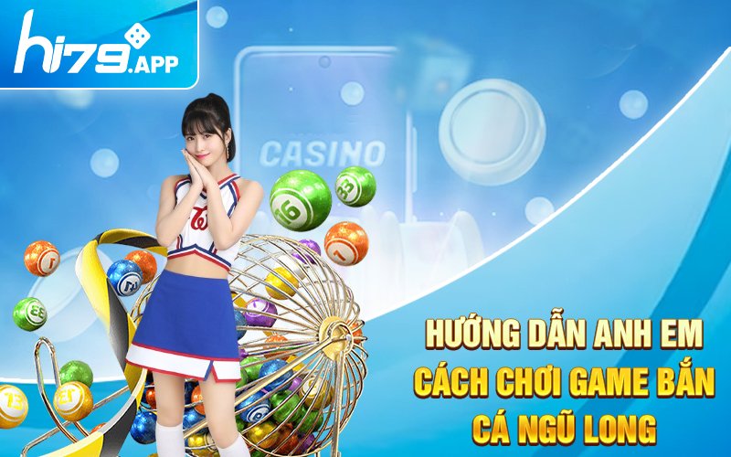 Bắn Cá Ngũ Long Hi79 - Game Đổi Thưởng Uy Tín Nhất 2024 3 Hướng dẫn anh em cách chơi game bắn cá ngũ long