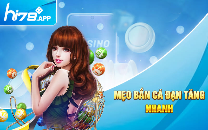 Mẹo Bắn Cá Hi79 Mới Nhất Dành Riêng Cho Năm 2024 4 Mẹo bắn cá đạn tăng nhanh
