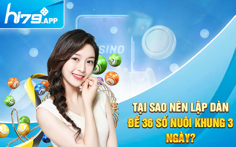 Cách Nuôi Dàn Đề 36 Số Mới Nhất 2024 Từ Cao Thủ Đánh Đề 2 Tại sao nên lập dàn đề 36 số nuôi khung 3 ngày?