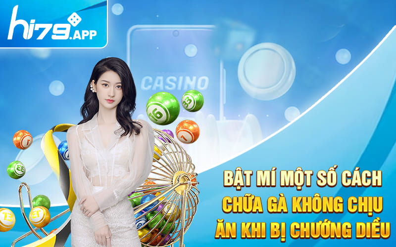 Cách Chữa Gà Không Chịu Ăn Hiệu Quả Với Mẹo Hay Hi79 4 Bật mí một số cách chữa gà không chịu ăn khi bị chướng diều